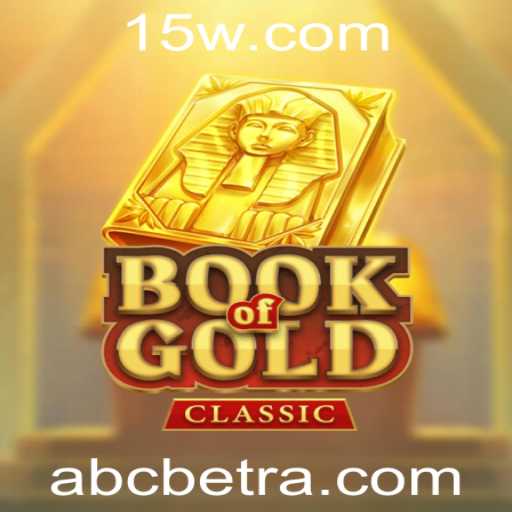 BookOfGoldClassic: Descubra o Fascinante Mundo do Jogo com abcbet